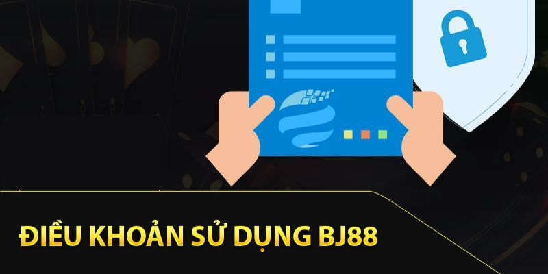 Điều kiện điều khoản Điều kiện điều khoản của Bj88
